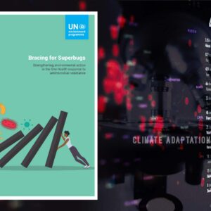 Climate adaptation UN report climate change contributes spread of superbugs