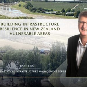 Climate adaptation Building Infrastructure resilience in New Zealand Vulnerable Areas