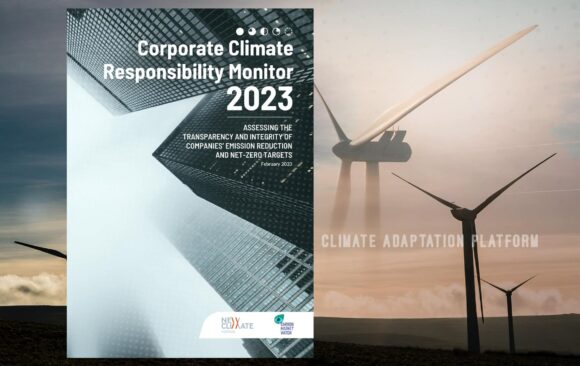 Climate Adaptation CCRM 2023 Report Shows Major Companies' Climate Pledges Lack Integrity