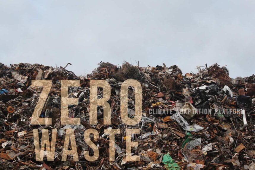 Climate adaptation Zero-Waste, a solution to our mounting waste problems