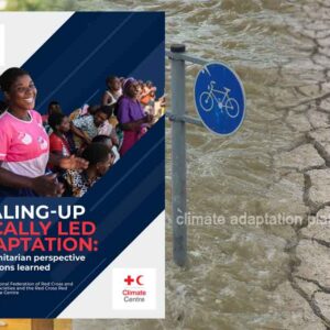 climate adaptation IFRC Makes a Powerful Case IFRC Highlights Urgency of Locally-Led Climate Adaptation